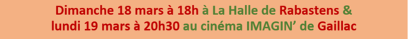Dimanche 18 mars à 18h à La Halle de Rabastens &lundi 19 mars à 20h30 au cinéma IMAGIN’ de Gaillac